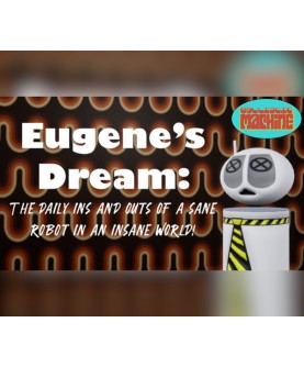 Eugene s Dream: The Daily Ins And Outs Of A Sane Robot In An Insane World Steam Key GLOBAL